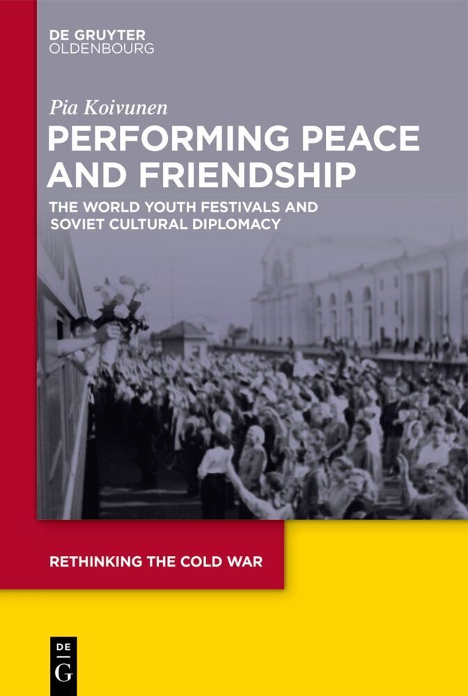 Cover: 9783110758443 | Performing Peace and Friendship | Pia Koivunen | Buch | VIII | 2022