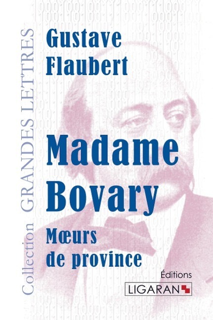 Cover: 9782335006346 | Madame Bovary (grands caractères) | M¿urs de province | Flaubert