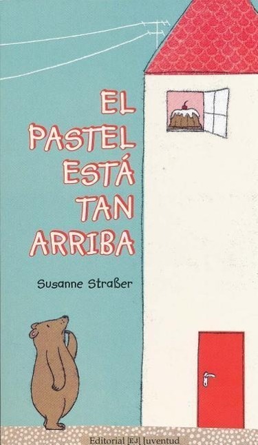 Cover: 9788426142009 | El Pastel Esta Tan Arriba | Susanne Straber | Buch | Spanisch | 2015