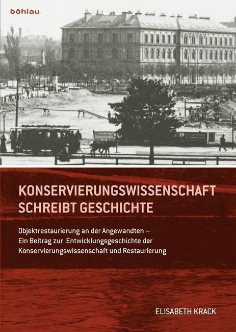 Cover: 9783205788591 | Konservierungswissenschaft schreibt Geschichte | Elisabeth Krack