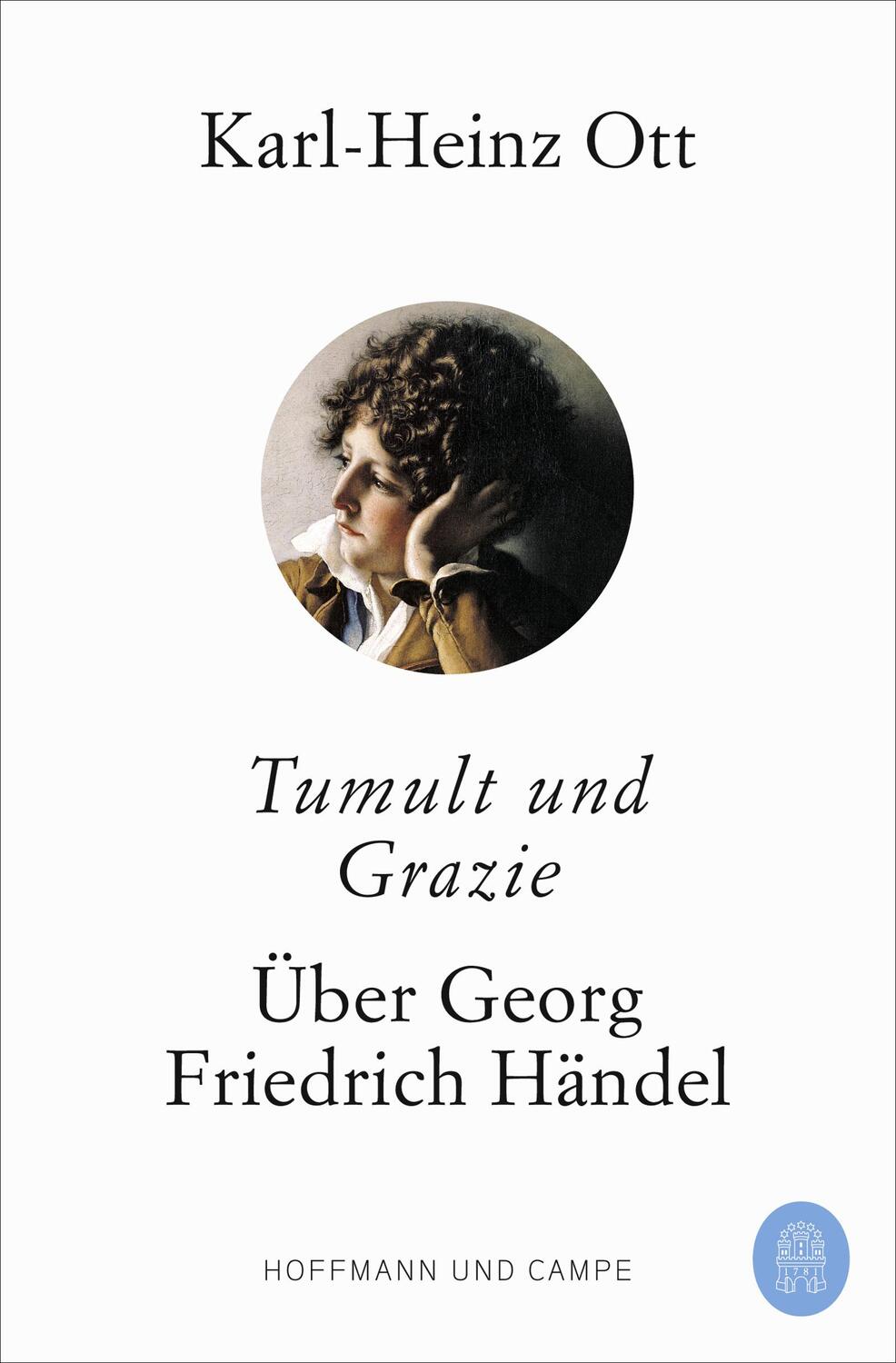 Cover: 9783455011159 | Tumult und Grazie | Über Georg Friedrich Händel | Karl-Heinz Ott