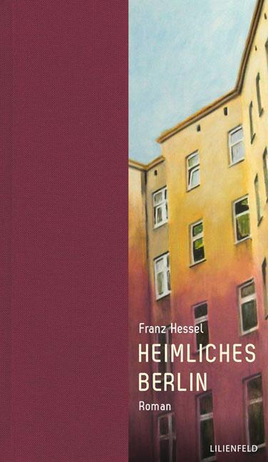 Cover: 9783940357236 | Heimliches Berlin | Franz Hessel | Buch | Lilienfeldiana | Deutsch