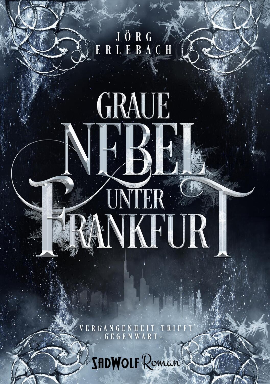 Cover: 9783964780140 | Graue Nebel unter Frankfurt | Jörg Erlebach | Taschenbuch | Deutsch