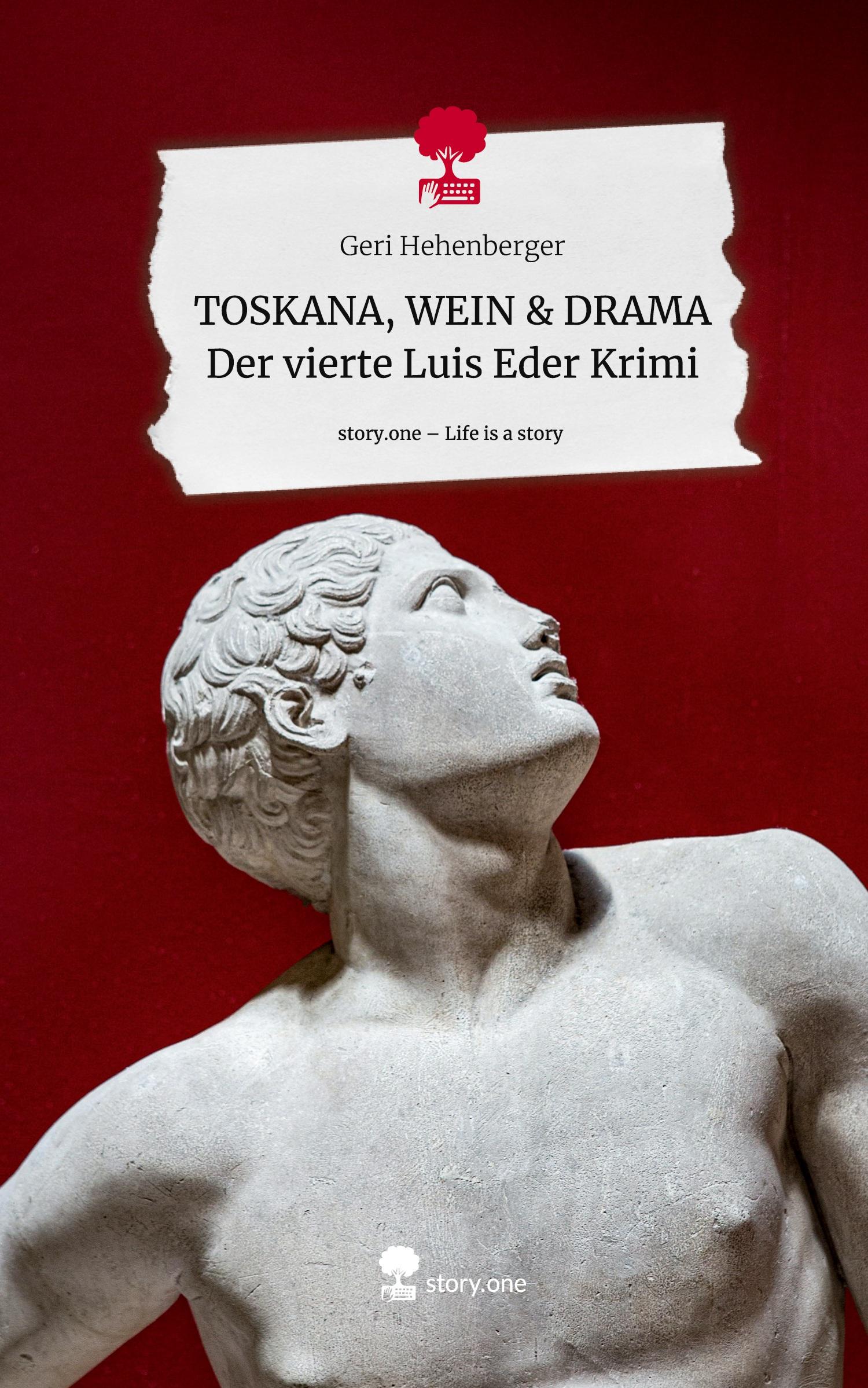 Cover: 9783711571915 | TOSKANA, WEIN &amp; DRAMA Der vierte Luis Eder Krimi. Life is a Story -...