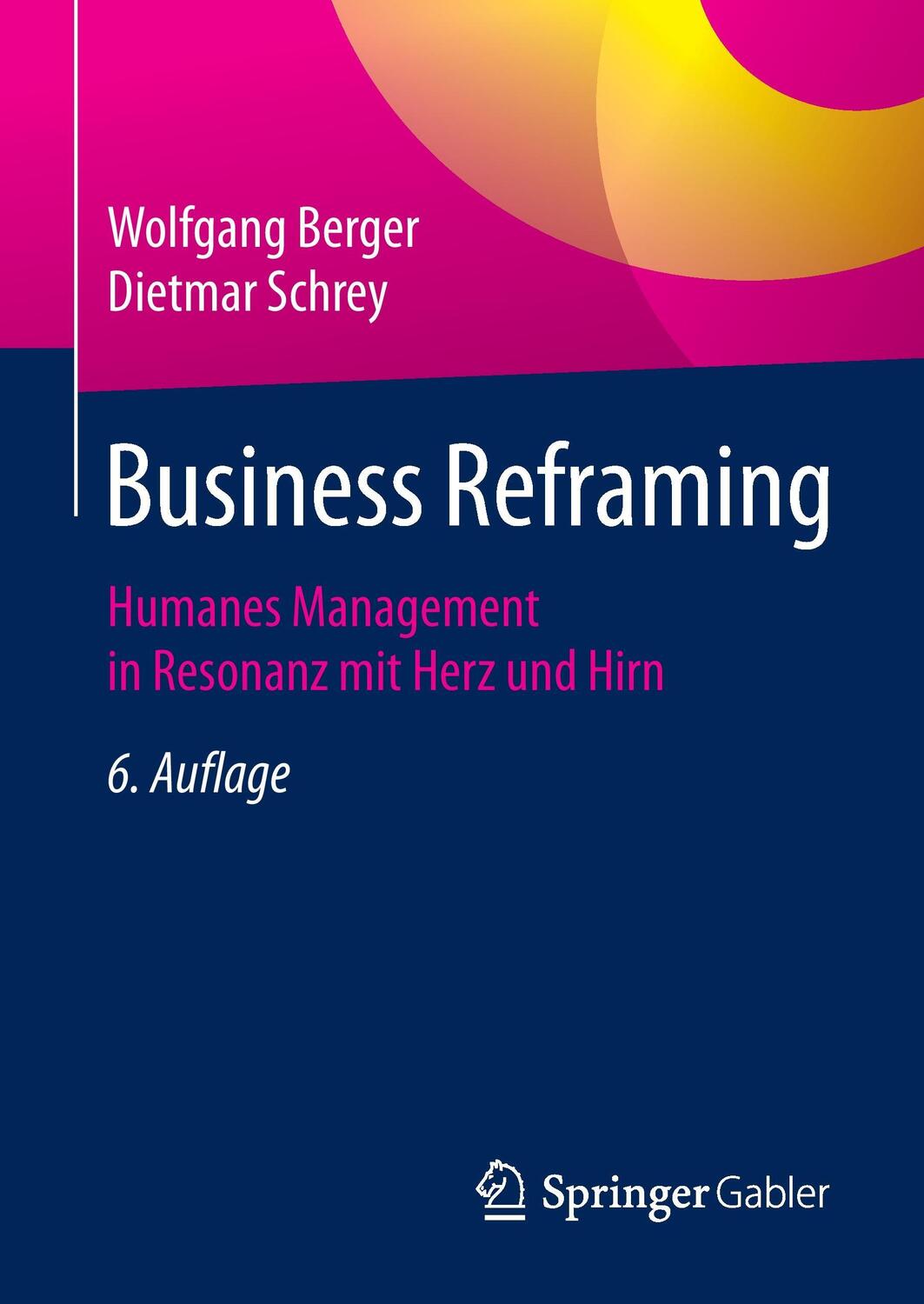 Cover: 9783658189143 | Business Reframing | Humanes Management in Resonanz mit Herz und Hirn