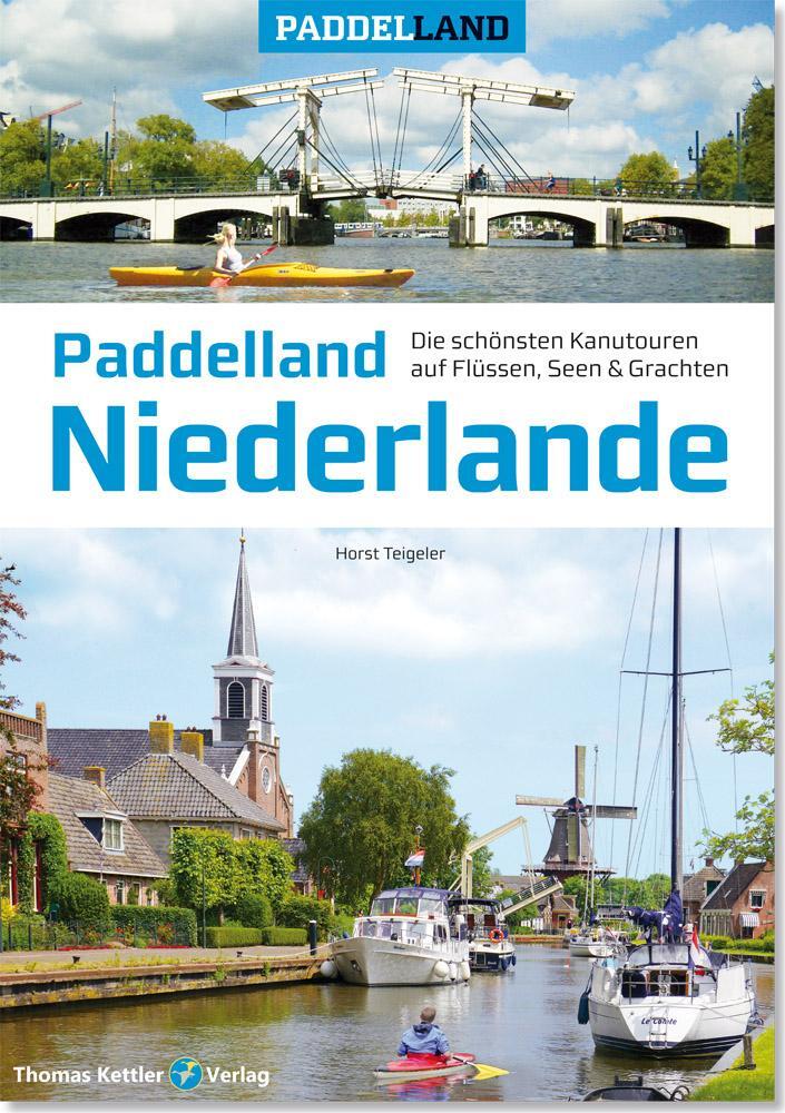 Cover: 9783934014961 | Paddelland Niederlande | Horst Teigeler | Buch | Paddelland | 256 S.