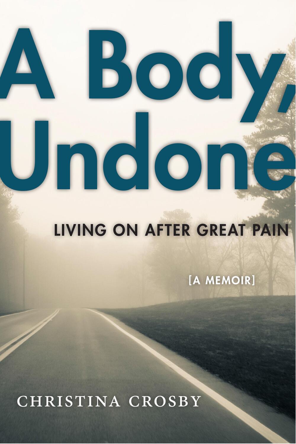 Cover: 9781479853168 | A Body, Undone | Living On After Great Pain | Christina Crosby | Buch