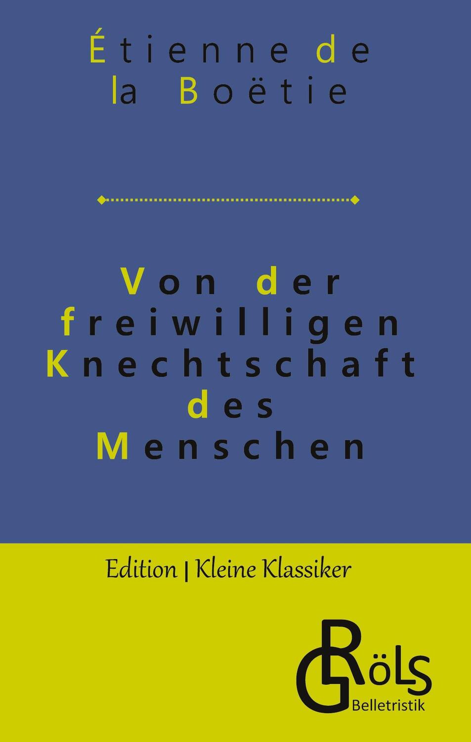 Cover: 9783988286857 | Von der freiwilligen Knechtschaft des Menschen | Étienne de La Boëtie