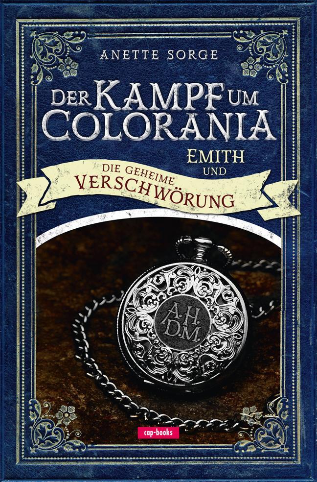 Cover: 9783867732420 | Emith und die geheime Verschwörung - Der Kampf um Colorania Bd. 2