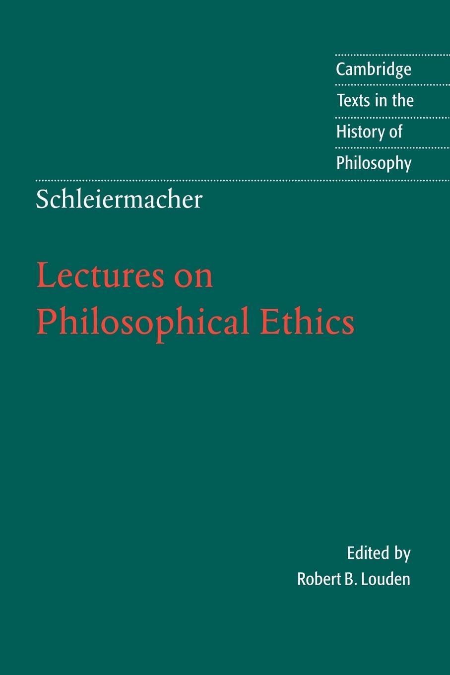 Cover: 9780521007672 | Schleiermacher | Lectures on Philosophical Ethics | Schleiermacher