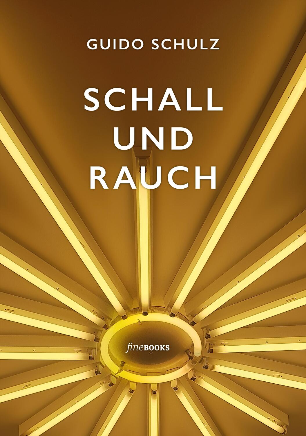 Cover: 9783948373269 | Schall und Rauch | Guido Schulz | Buch | HC gerader Rücken kaschiert