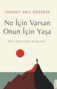 Cover: 9786254414046 | Ne Icin Varsan Onun Icin Yasa | Bir Arayisin Romani | Öztekin | Buch