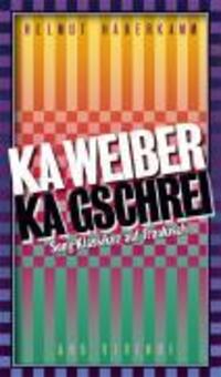 Cover: 9783897166981 | Ka Weiber, ka Gschrei | Song-Klassiker auf fränkisch | Haberkamm
