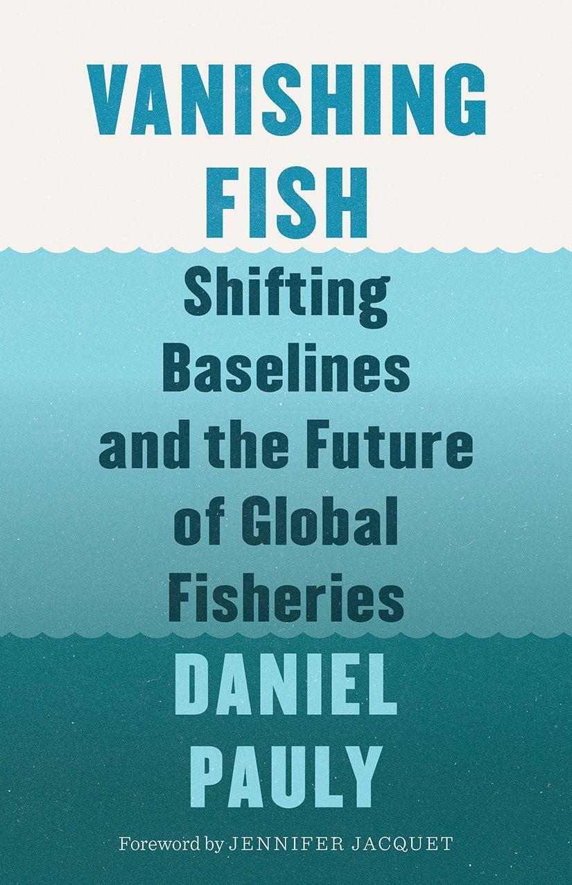 Cover: 9781771643986 | Vanishing Fish | Shifting Baselines and the Future of Global Fisheries