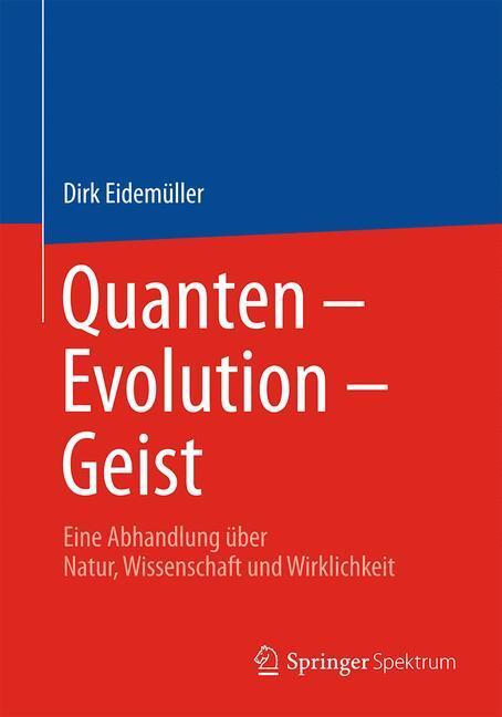 Cover: 9783662493786 | Quanten - Evolution - Geist | Dirk Eidemüller | Taschenbuch
