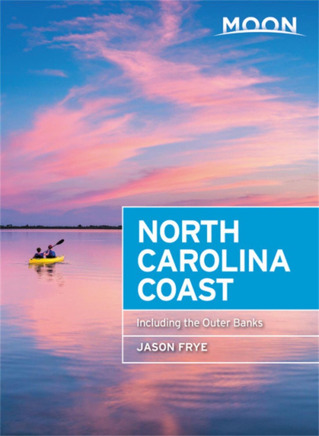 Cover: 9781640493872 | Moon North Carolina Coast (Third Edition) | Including the Outer Banks