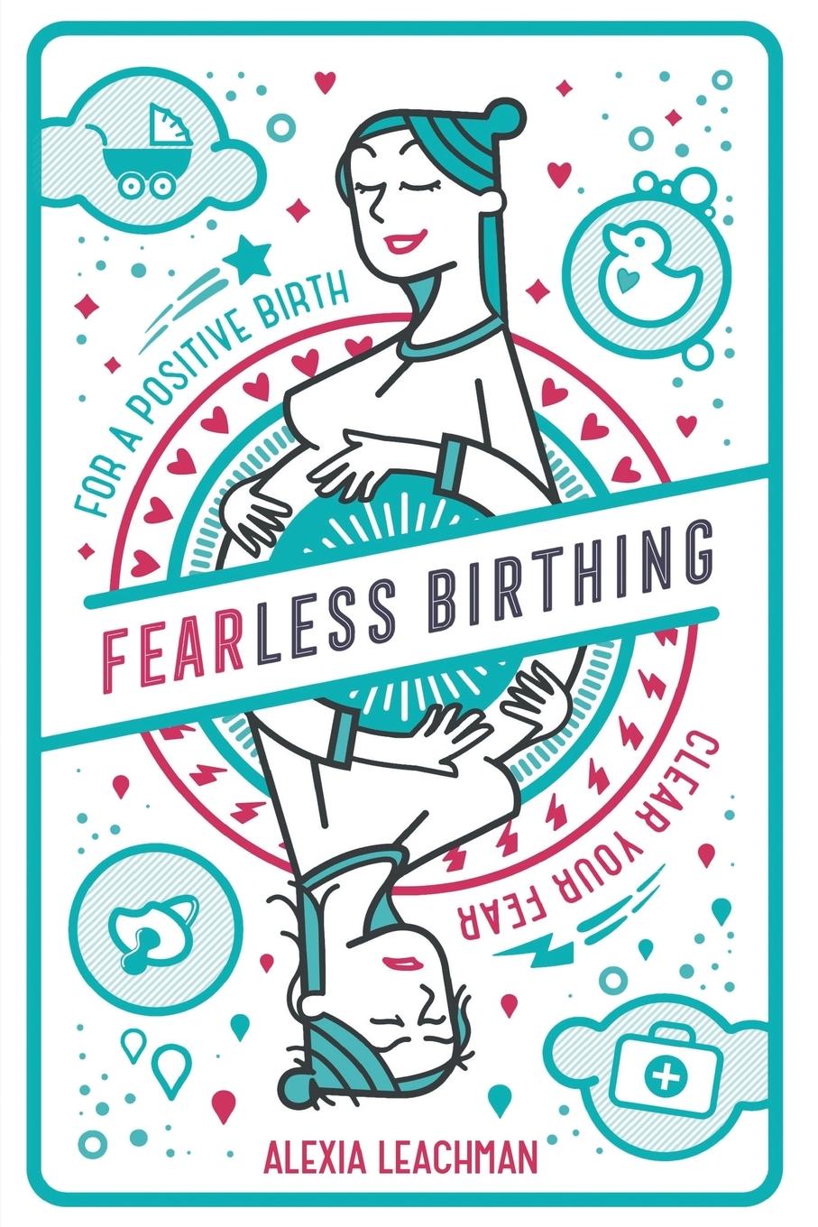 Cover: 9781999891510 | Fearless Birthing | Clear Your Fears For a Positive Birth | Leachman