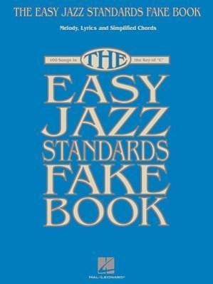 Cover: 884088671396 | The Easy Jazz Standards Fake Book | 100 Songs in the Key of C | Buch