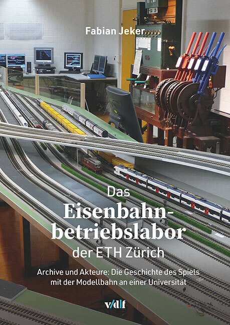 Cover: 9783728141224 | Das Eisenbahnbetriebslabor der ETH Zürich | Fabian Jeker | Taschenbuch
