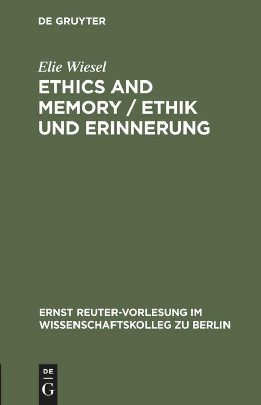 Cover: 9783110156492 | Ethics and Memory / Ethik und Erinnerung | Elie Wiesel | Buch | 53 S.