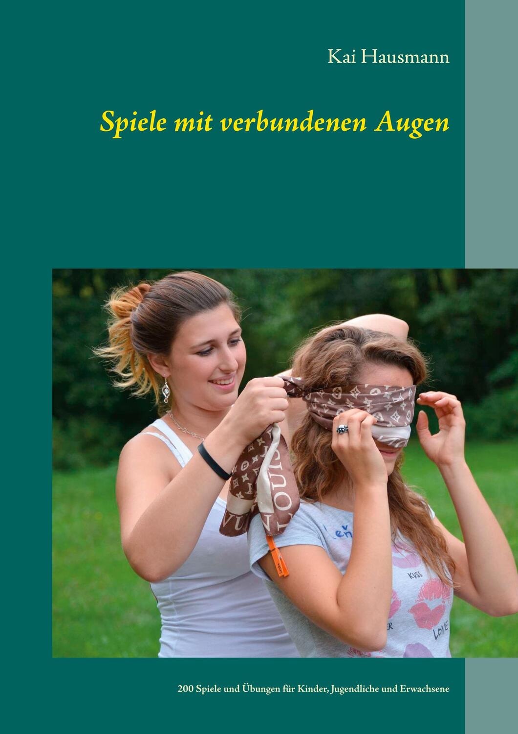 Cover: 9783752855197 | Spiele mit verbundenen Augen | Kai Hausmann | Taschenbuch