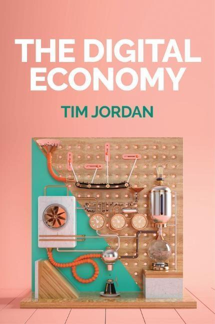 Cover: 9781509517565 | The Digital Economy | Tim Jordan | Taschenbuch | 240 S. | Englisch