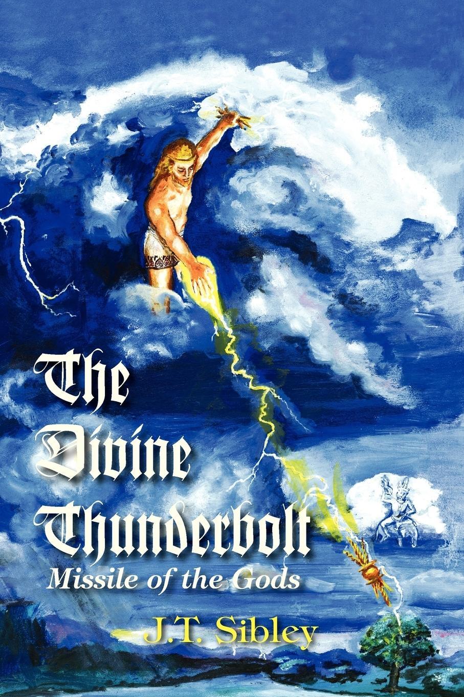 Cover: 9781425765408 | The Divine Thunderbolt | J. T. Sibley | Taschenbuch | Paperback | 2009