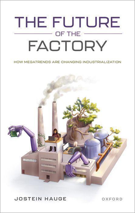 Cover: 9780198861584 | The Future of the Factory | Jostein Hauge | Buch | Englisch | 2023
