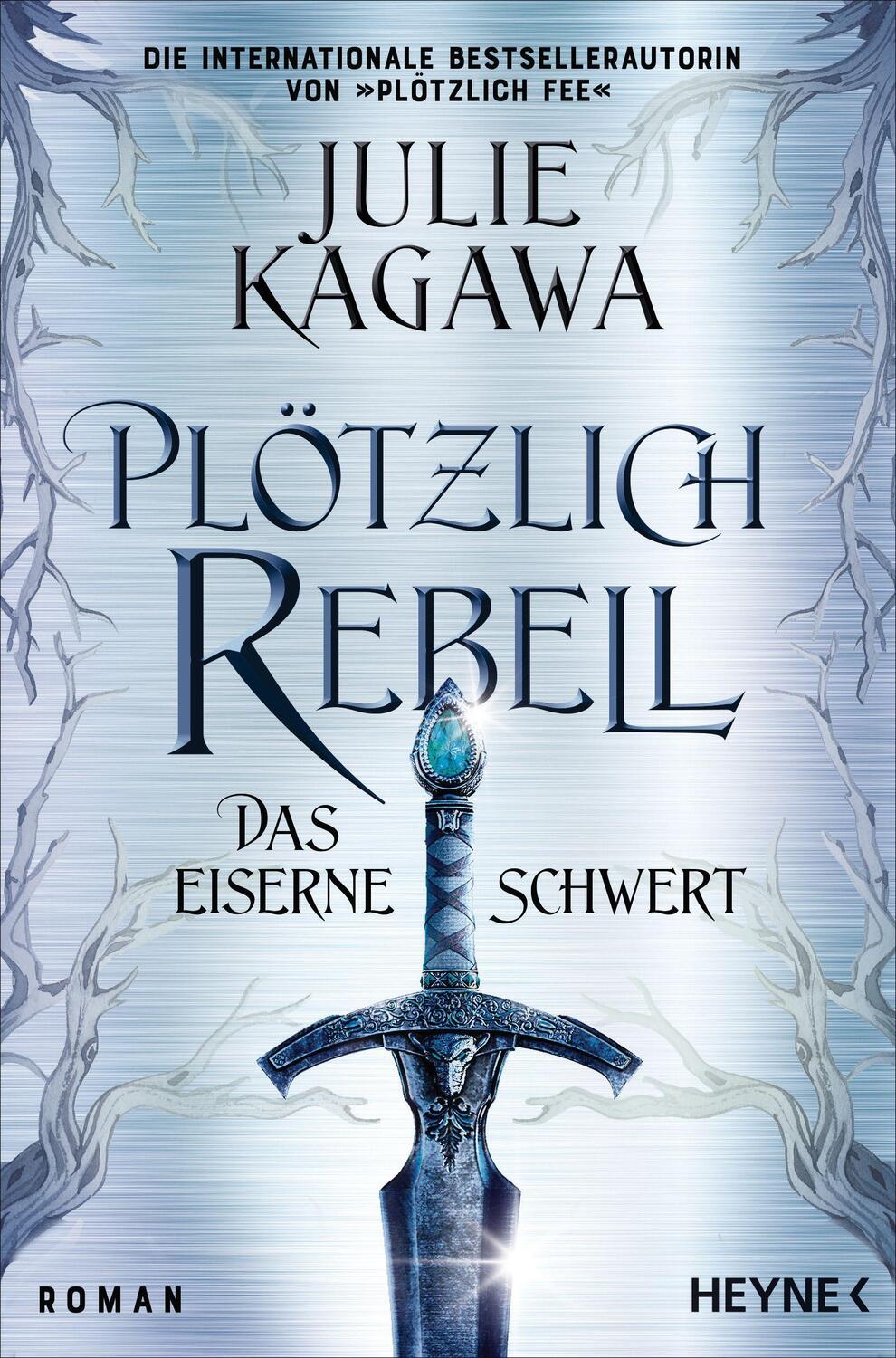 Cover: 9783453321809 | Plötzlich Rebell - Das eiserne Schwert | Roman | Julie Kagawa | Buch