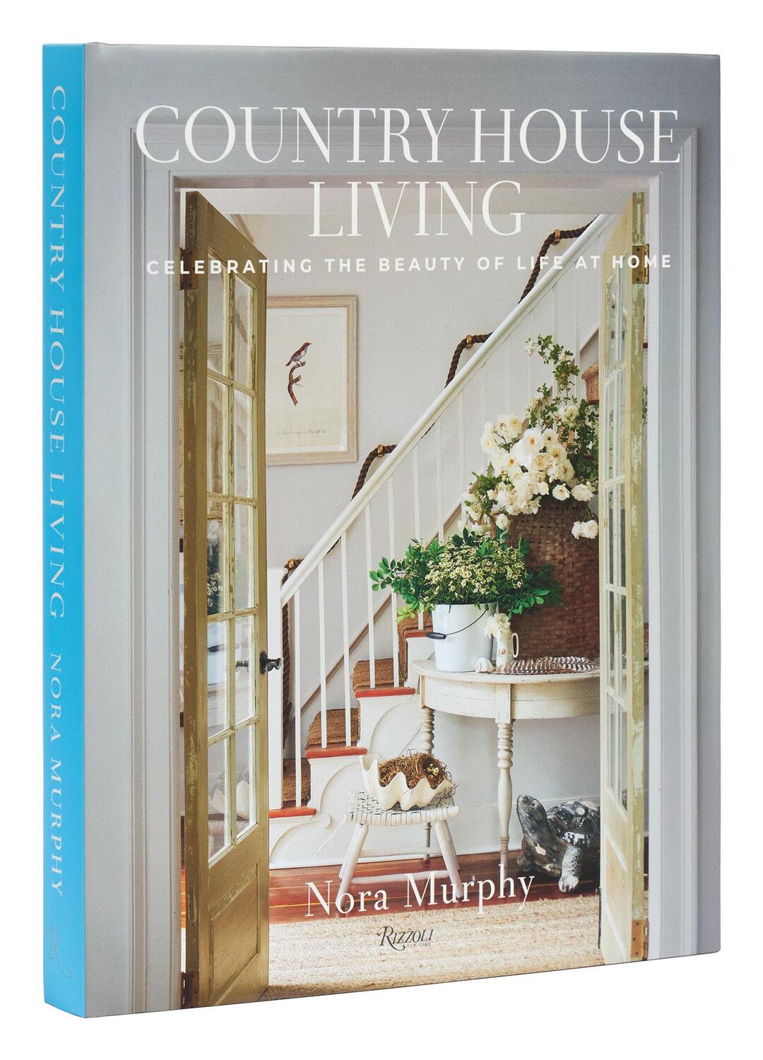 Cover: 9780847899791 | Country House Living | Celebrating the Beauty of Life at Home | Murphy