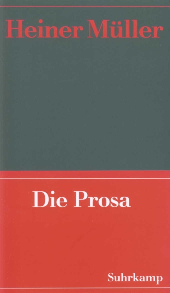 Die Prosa - Müller, Heiner