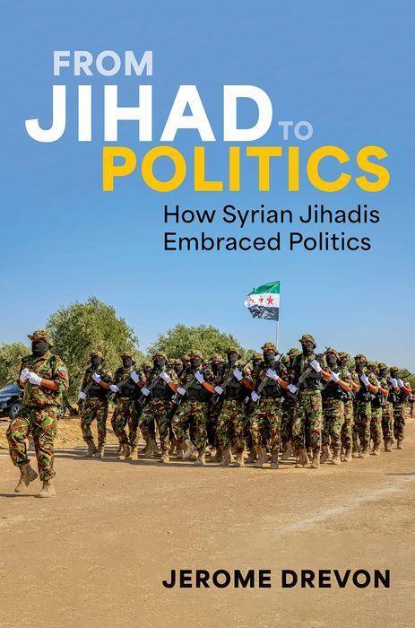 Cover: 9780197765166 | From Jihad to Politics | How Syrian Jihadis Embraced Politics | Drevon