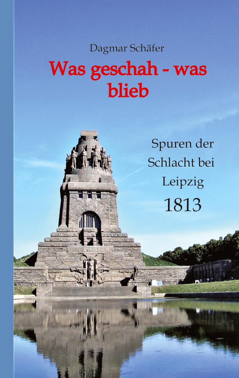 Cover: 9783347735002 | Was geschah - was blieb | Spuren der Schlacht bei Leipzig 1813 | Buch