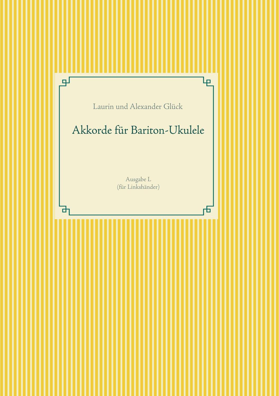 Cover: 9783753409146 | Akkorde für Bariton-Ukulele (G-Stimmung) | Alexander Glück (u. a.)