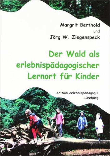 Cover: 9783895690587 | Der Wald als erlebnispädagogischer Lernort für Kinder | Ziegenspeck