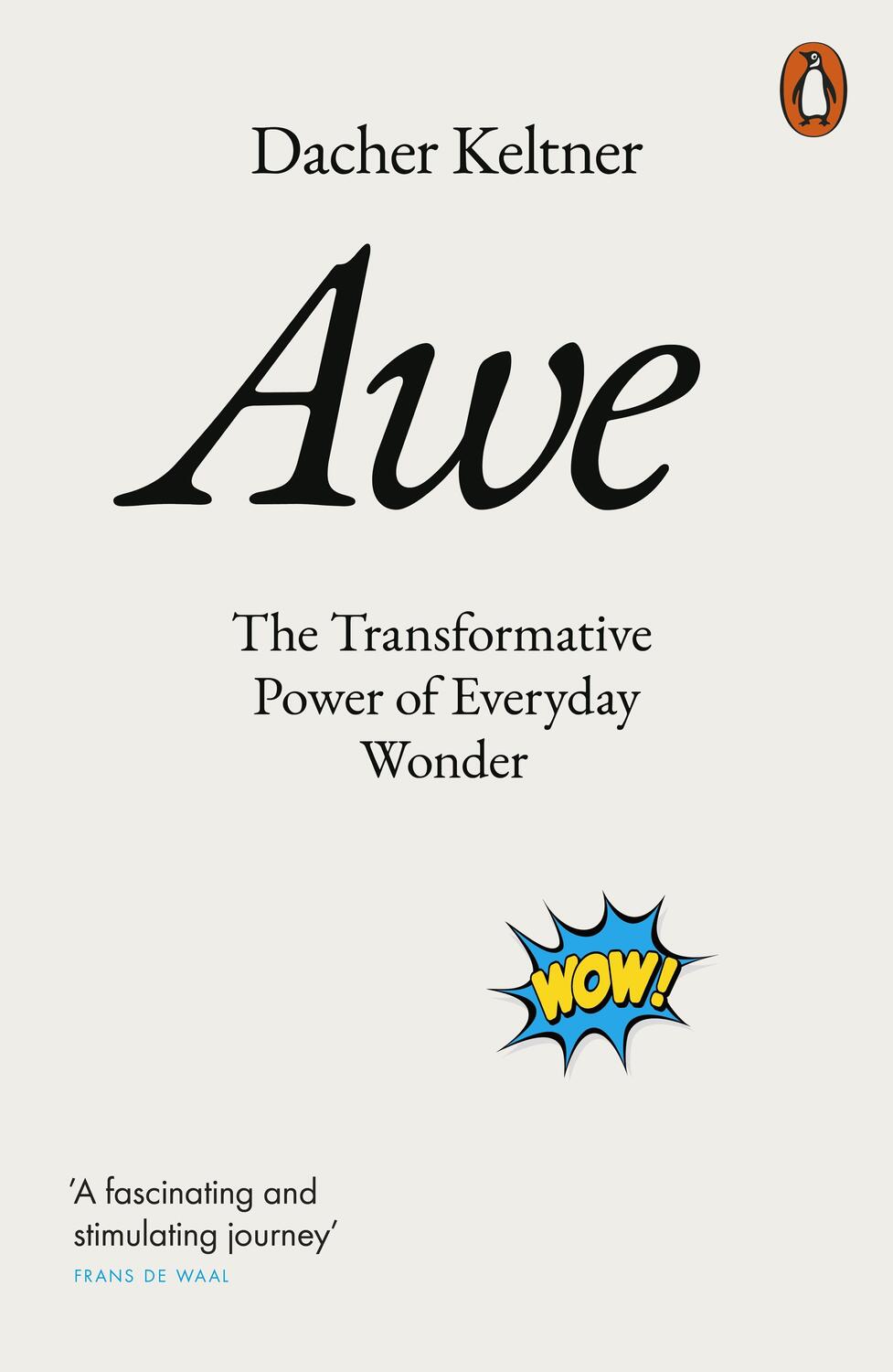 Cover: 9781802061161 | Awe | The Transformative Power of Everyday Wonder | Dacher Keltner