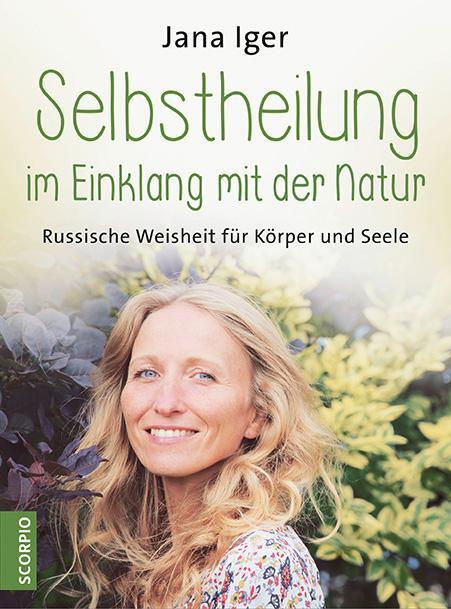 Cover: 9783958033191 | Selbstheilung im Einklang mit der Natur | Jana Iger | Taschenbuch