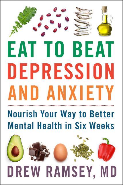 Cover: 9780063031715 | Eat to Beat Depression and Anxiety | Drew Ramsey | Buch | Gebunden
