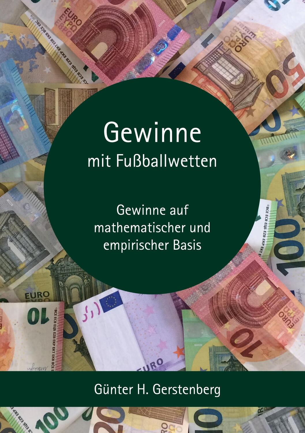 Cover: 9783754324462 | Gewinne mit Fußballwetten | Fußballwetten einmal anders | Gerstenberg