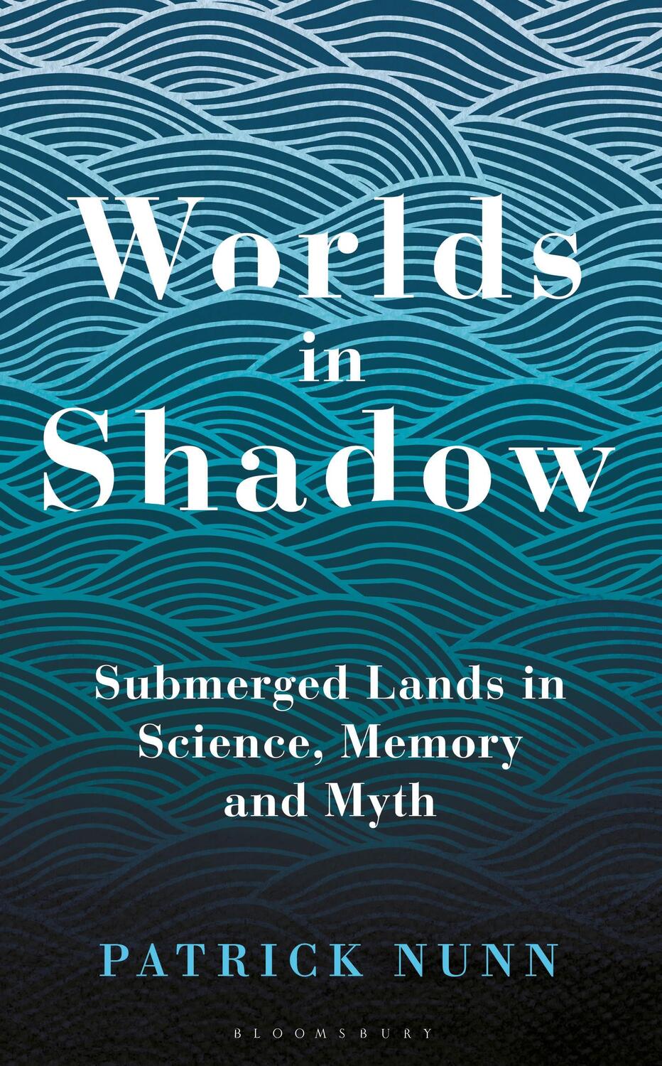 Cover: 9781472983473 | Worlds in Shadow | Submerged Lands in Science, Memory and Myth | Nunn