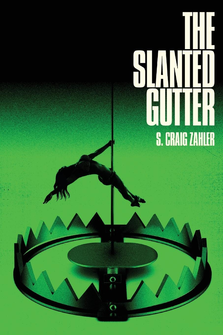Cover: 9781947879270 | The Slanted Gutter | S. Craig Zahler | Taschenbuch | Paperback | 2021