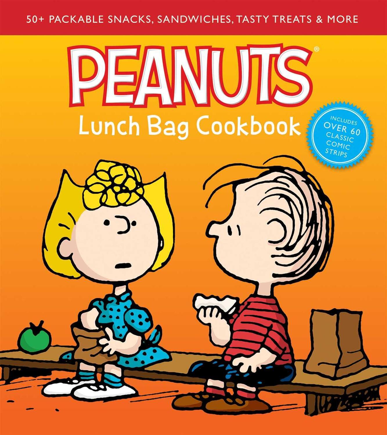 Cover: 9781681885728 | Peanuts Lunch Bag Cookbook: 50+ Packable Snacks, Sandwiches, Tasty...