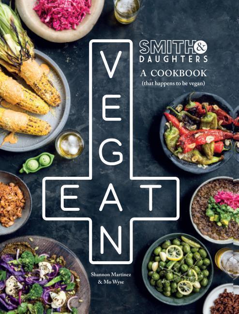 Cover: 9781743792070 | Smith &amp; Daughters: A Cookbook (That Happens to Be Vegan) | Buch | 2017