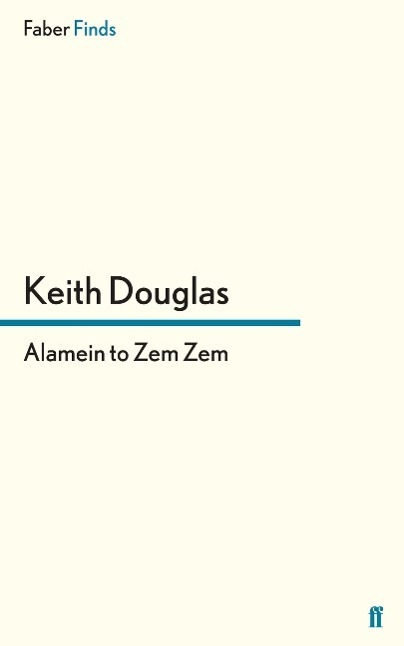 Cover: 9780571315369 | Alamein to Zem Zem | Keith Douglas | Taschenbuch | Paperback | 2014