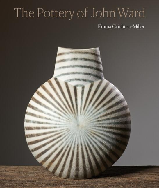 Cover: 9781848225060 | The Pottery of John Ward | Emma Crichton-Miller | Buch | Gebunden