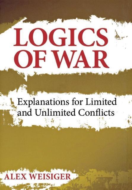 Cover: 9780801451867 | LOGICS OF WAR | Explanations for Limited and Unlimited Conflicts
