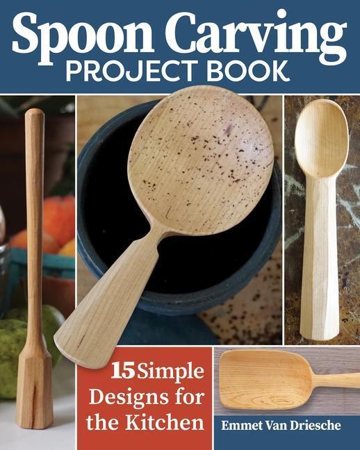 Cover: 9781497102972 | Spoon Carving Project Book | 15 Simple Designs for the Kitchen | Buch