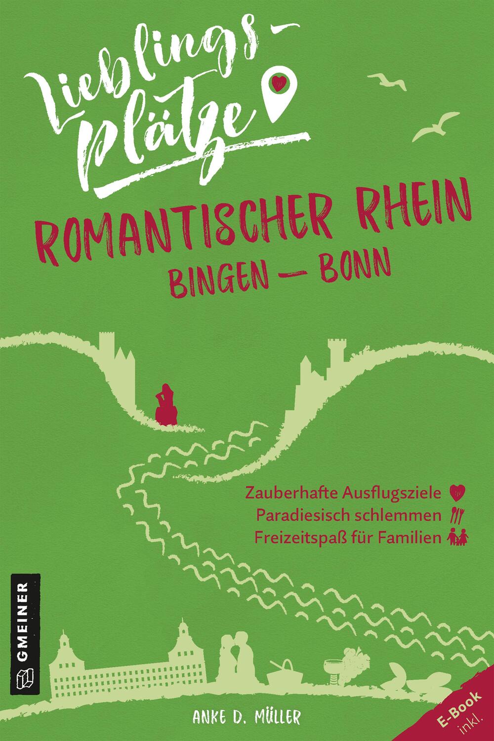 Cover: 9783839224052 | Lieblingsplätze Romantischer Rhein Bingen-Bonn | Anke D. Müller | Buch