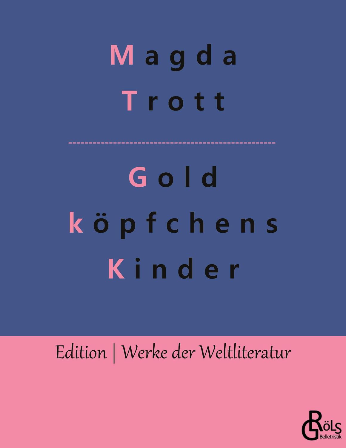 Cover: 9783988283559 | Goldköpfchens Kinder | Die beiden Fipse | Magda Trott | Taschenbuch