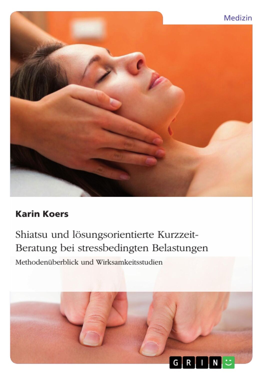 Cover: 9783668335028 | Shiatsu und lösungsorientierte Kurzzeit-Beratung bei...